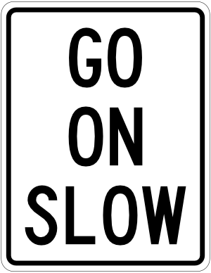 Go on Slow Sign