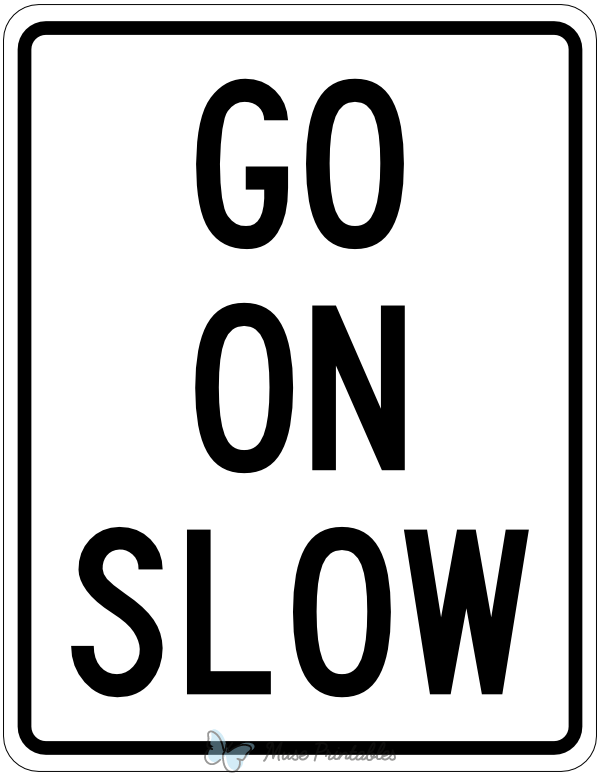 Go on Slow Sign