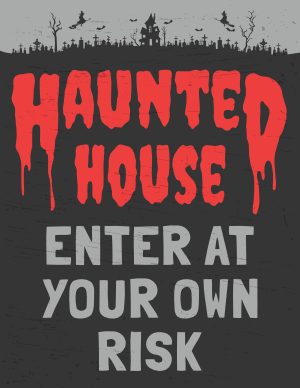 Haunted House Enter At Your Own Risk Sign