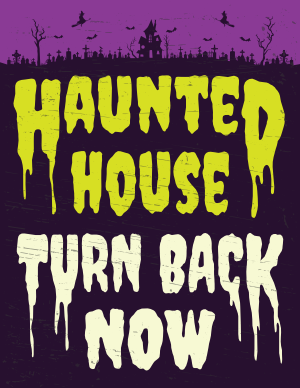 Haunted House Turn Back Now Sign