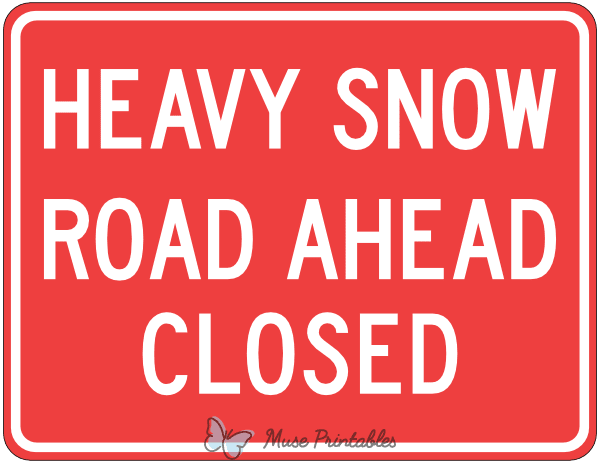 Heavy Snow Road Ahead Closed Sign