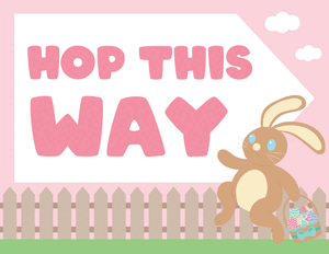 Hop This Way Easter Egg Hunt Sign