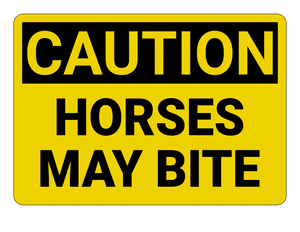 Horses May Bite Caution Sign