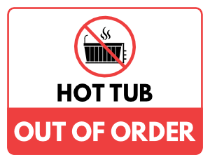 Hot Tub Out of Order Sign