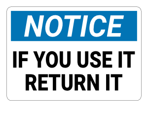 If You Use It Return It Notice Sign