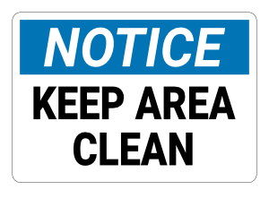 Keep Area Clean Notice Sign