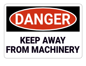 Keep Away From Machinery Danger Sign