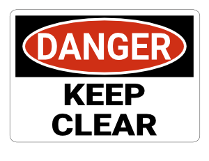 Keep Clear Danger Sign