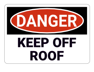 Keep Off Roof Danger Sign