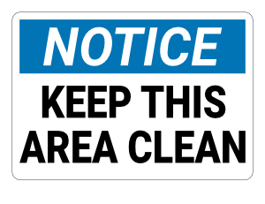Keep This Area Clean Notice Sign