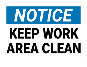 Keep Work Area Clean Notice Sign
