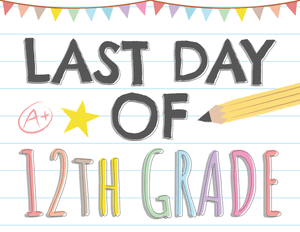 Last Day of 12th Grade Sign