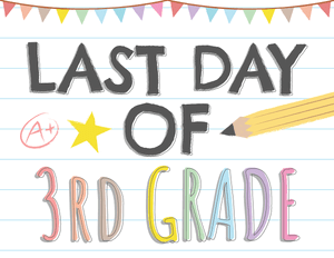 Last Day of 3rd Grade Sign