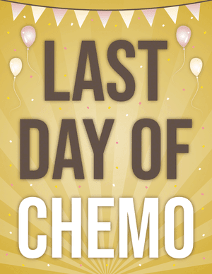 Last Day of Chemo Sign