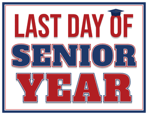 Last Day of Senior Year Sign