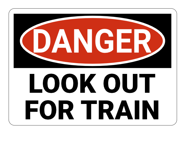 Look Out For Train Danger Sign