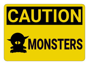 Monsters Caution Sign