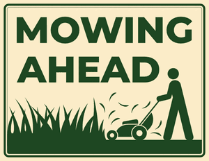 Mowing Ahead Sign