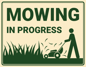 Mowing in Progress Sign