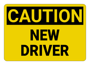 New Driver Caution Sign