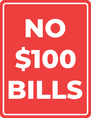 No 100 Bills Sign