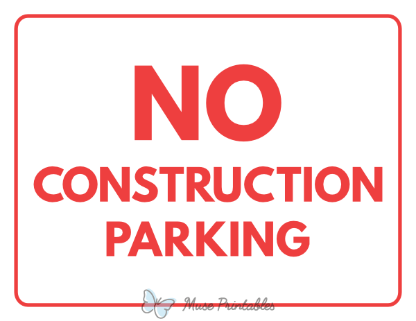 No Construction Parking Sign