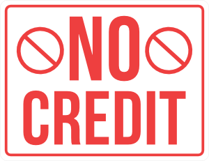 No Credit Sign