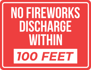 No Fireworks Discharge Within 100 Feet Sign