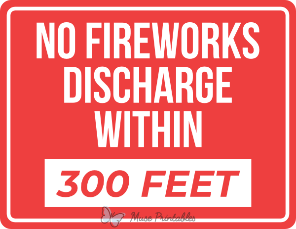 No Fireworks Discharge Within 300 Feet Sign