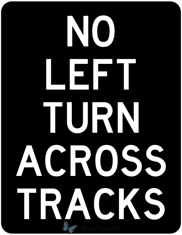 No Left Turn Across Tracks Sign