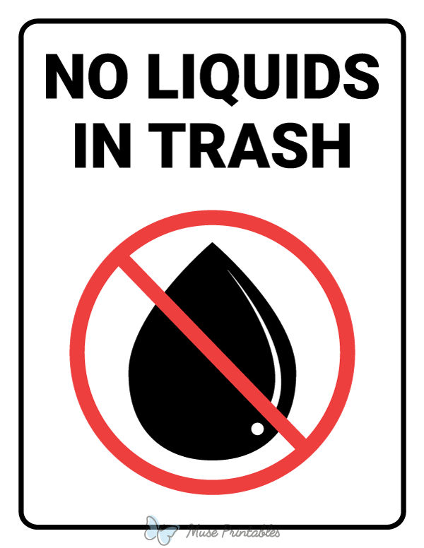 Printable No Liquids In Trash Sign