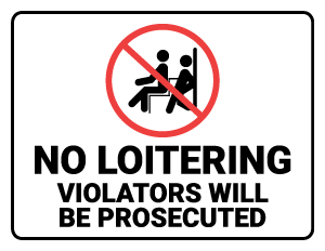 No Loitering Violators Will Be Prosecuted Sign