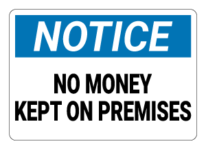 No Money Kept on Premises Notice Sign