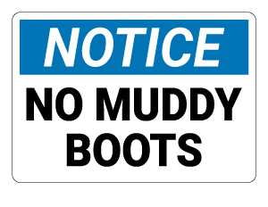 No Muddy Boots Notice Sign