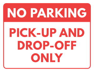 No Parking Pick Up and Drop Off Only Sign