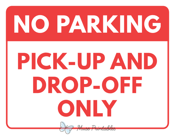 Printable No Parking Pick Up and Drop Off Only Sign