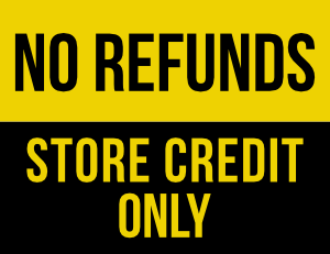 No Refunds Store Credit Only Sign