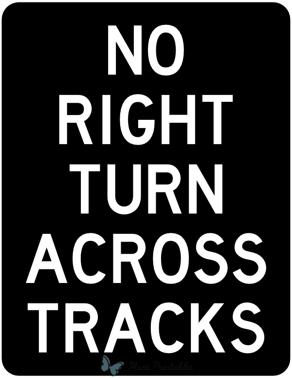 No Right Turn Across Tracks Sign