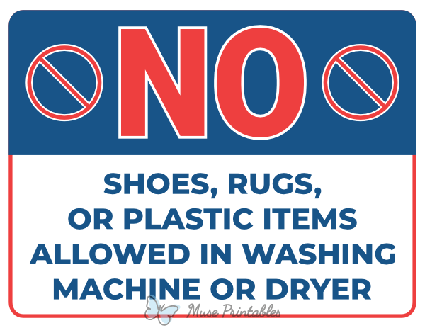 No Shoes Rugs Or Plastic Items Allowed In Washing Machine Or Dryer Sign