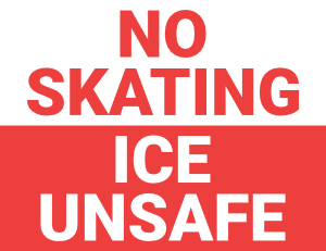 No Skating Ice Unsafe Sign