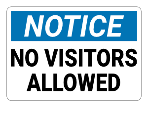 No Visitors Allowed Notice Sign