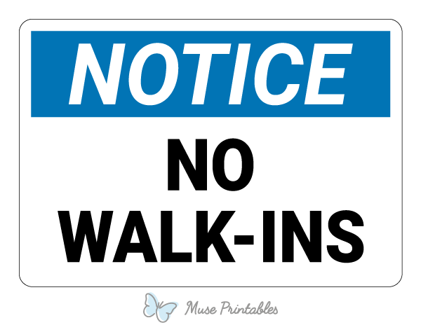 No Walk Ins Notice Sign
