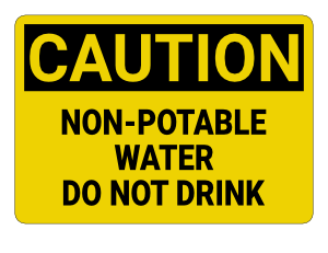 Non Potable Water Do Not Drink Caution Sign