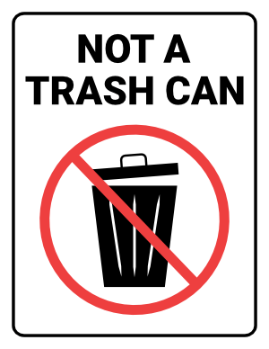 Not a Trash Can Sign