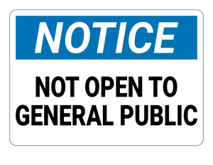 Not Open to General Public Notice Sign