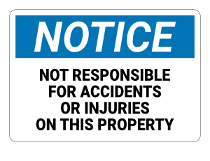 Not Responsible For Accidents Or Injuries on This Property Notice Sign