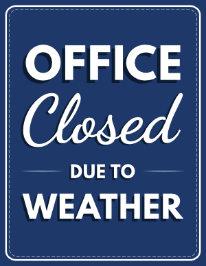 Office Closed Due To Weather Sign