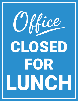 Office Closed For Lunch Sign