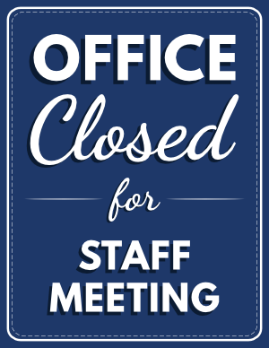 Office Closed For Staff Meeting Sign
