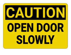 Open Door Slowly Caution Sign